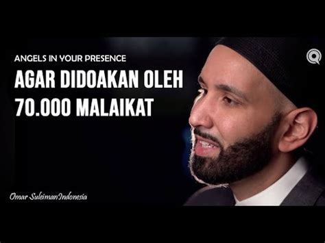 Mereka Yang Didoakan Oleh Malaikat Ust Omar Suleiman Angel In Your Presence Youtube
