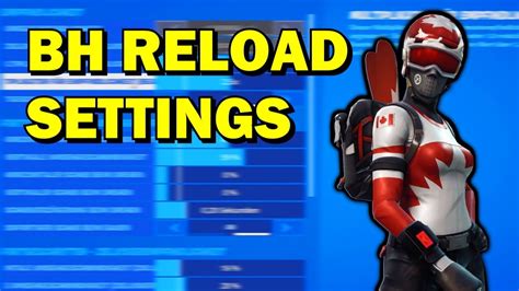 New Bh Reload Settings Fortnite Chapter 2 Youtube