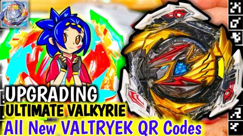 Upgrading Ultimate Valkyrie Qr Codes All Valtryek Qr Codes Beyblade Burst Quad