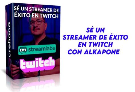 Sé Un Streamer De éxito En Twitch Con Alkapone Tus Cursos Muy Baratos