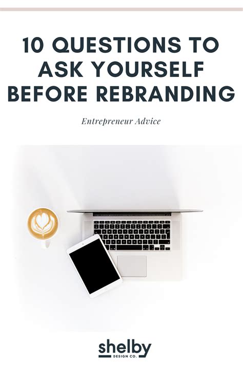 10 Questions To Ask Yourself Before Rebranding Expert Branding Advice