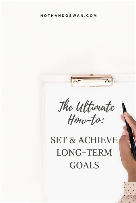 The Ultimate How To Set And Achieve Long Term Goals