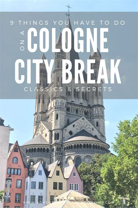 9 Things You Have To Do On A Cologne City Break Travel City Break European City Breaks