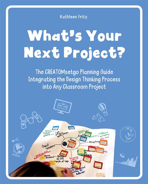 Whats Your Next Project The Creatomsetgo Planning Guide