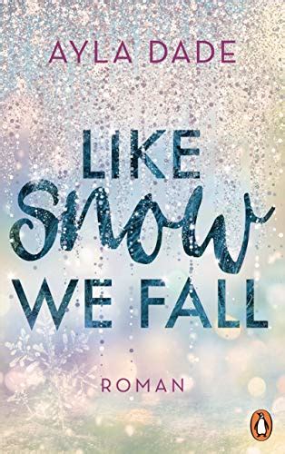 Like Snow We Fall Winter Dreams 1 By Ayla Dade Goodreads