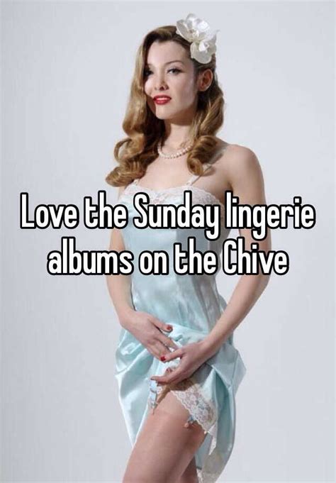 Love The Sunday Lingerie Albums On The Chive