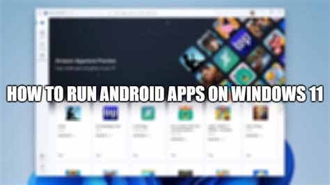 How To Run Android Apps On Windows 11 Pc