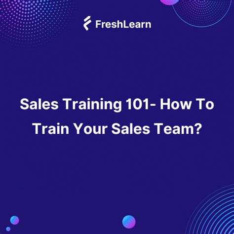 Sales Training 101 How To Train Your Sales Team