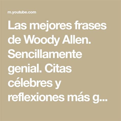 Las Mejores Frases De Woody Allen Sencillamente Genial Citas C Lebres