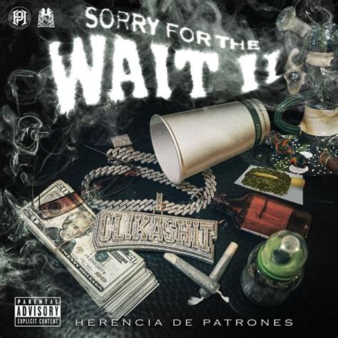 Herencia De Patrones Sorry For The Wait 2 Lyrics And Tracklist Genius