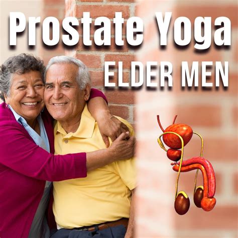 Prostate Yoga For Elder Men Yoga For Seniors Kegel Exercise For Men Prostate