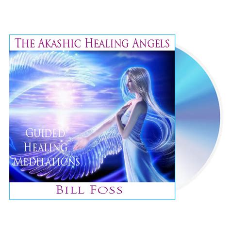 Akashic Healing Angels Bill Foss Akashic Records