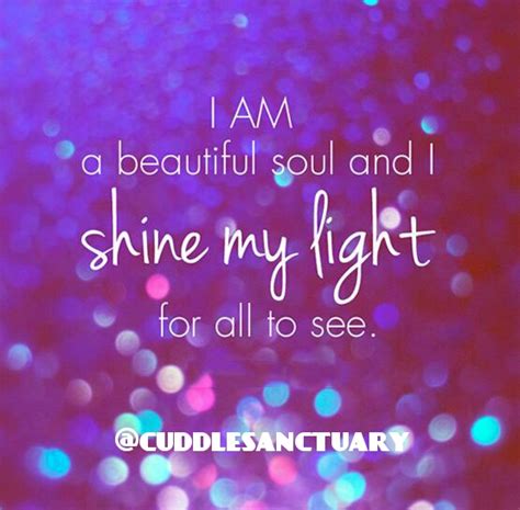 I Am A Beautiful Soul Life Quotes Sayings Pictures