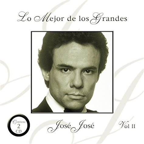 Lo Mejor De Los Grandes Vol 2 José José Songs Reviews Credits