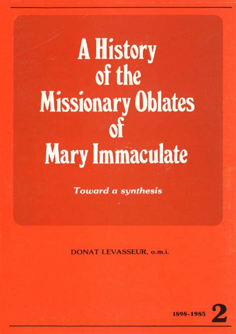 History Of The Missionary Oblates Of Mary Immaculate 2 1898 1985