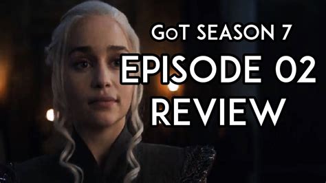 Game Of Thrones Season 7 Episode 2 Review Stormborn Youtube