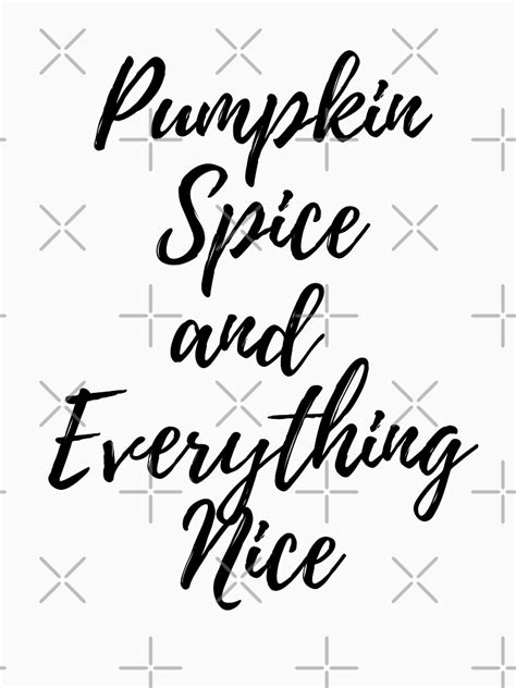 Pumpkin Spice And Everything Nice Funny Pumpkin Fall Quote Pun Black