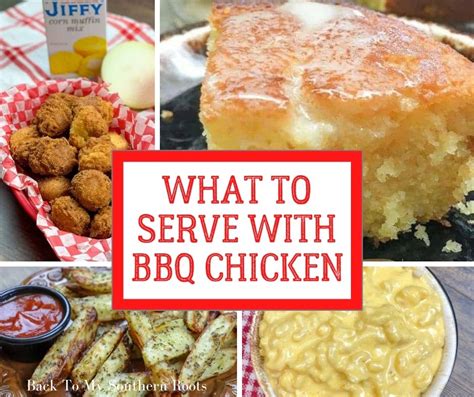 What To Serve With Bbq Chicken 24 Of The Best Side Dishes Back To My Southern Roots