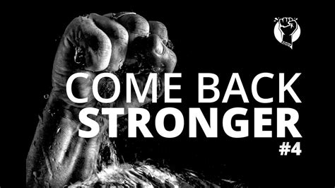 Find all the best picture quotes, sayings and quotations on picturequotes.com. Come Back Stronger. - YouTube