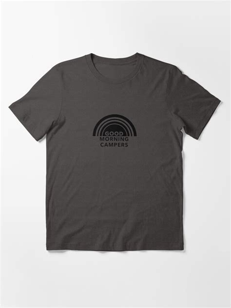 Good Morning Campers T Shirt By Coolyule Redbubble