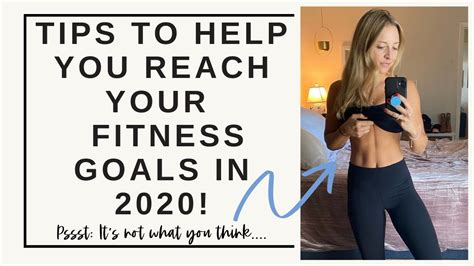 tips to help you reach your fitness goals in 2020 youtube
