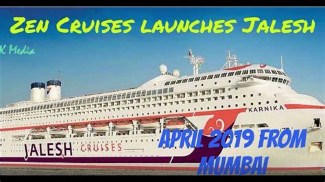 Zen Cruises Jalesh First Sail In April 2019 From Mumbai Youtube
