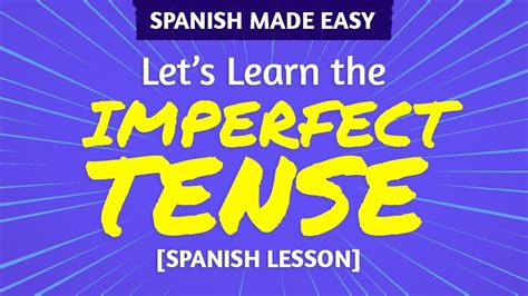 Imperfect Tense In Spanish Spanish Made Easy Youtube