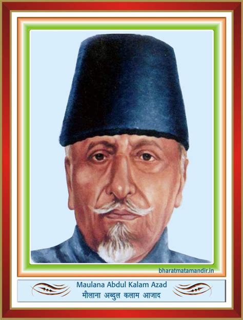 Maulana Abul Kalam Azad 11 November 1888 22 February 1958 Bharat