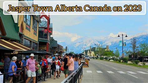 Jasper Town Alberta Canada On Summer 2023 Jasper Walking Tour