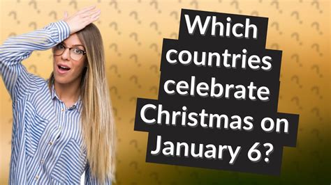 Which Countries Celebrate Christmas On January 6 Youtube