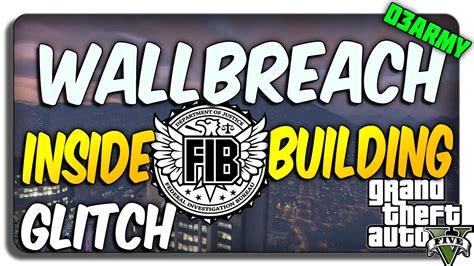 Gta 5 Glitches How 2 Wall Breach Inside Fib Building Youtube