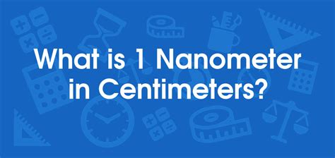 What Is 1 Nanometers In Centimeters Convert 1 Nm To Cm