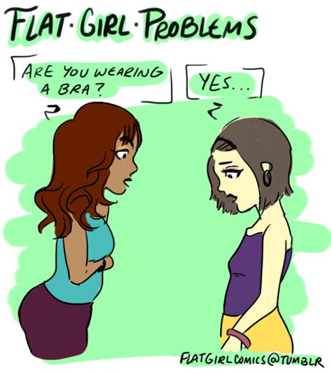 Flat Girl Problems Flat Girl Problems Girl Problems Girl Humor