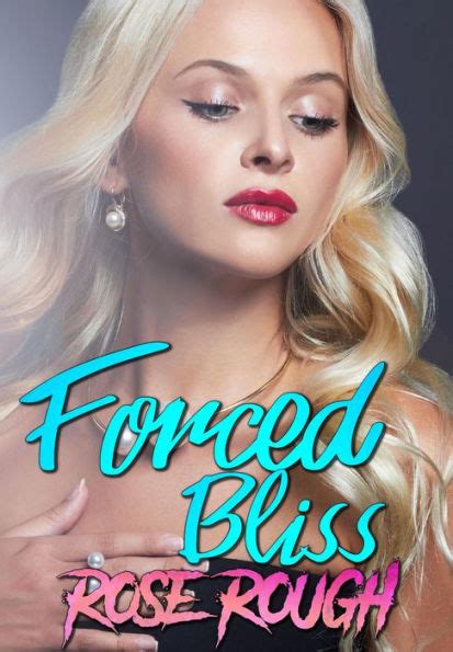 Barnes And Noble Forced Bliss Forced Submission Seduction Sex Erotica