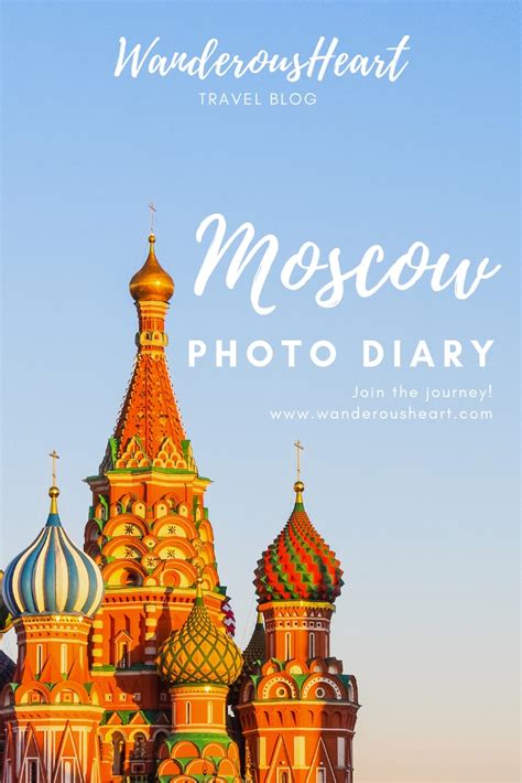 Moscow Photo Diary Wanderous Heart