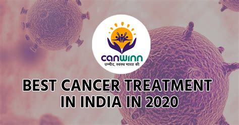 Best 10 Cancer Treatment In India In 2020 Canwinn