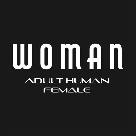 Woman Adult Human Female Adult Human Female T Shirt Teepublic