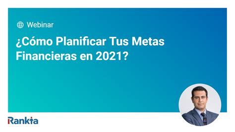 ¿cómo Planificar Tus Metas Financieras En 2021