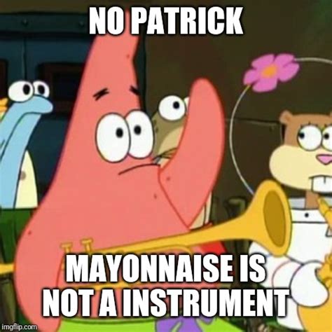 No Patrick Meme Imgflip