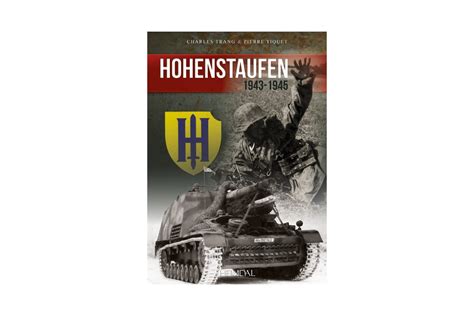 “hohenstaufen 9 Ss Panzer Division” By Charles Trang And Pierre Tiquet
