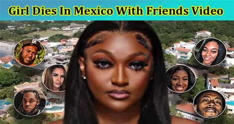 Girl Dies In Mexico With Friends Video Which Video Got Viral On Twitter Tiktok Reddit