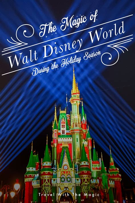 The Magic Of Walt Disney World During The Holiday Season Travel With