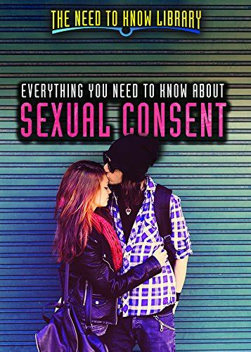 Everything You Need To Know About Sexual Consent The Need To Know Library By Mooney Carla