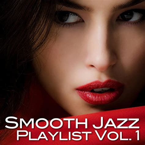 Reproducir Smooth Jazz Playlist Vol 1 De Dr Saxlove En Amazon Music