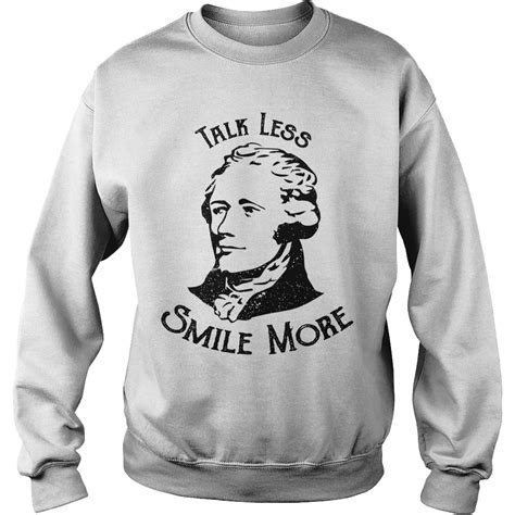 Talk Less Smile More Hamilton Shirt Teeherivar