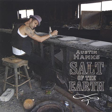 Salt Of The Earth Austin Hanks Songs Reviews Credits Allmusic