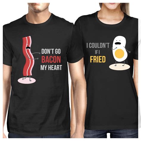 don t go bacon my heart i couldn t if i fried matching couple shirts his and hers set funny