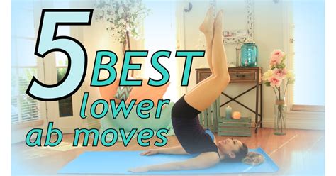 5 Best Lower Ab Moves Best Ab Workouts On Youtube Popsugar Fitness