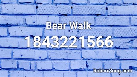 Bear Walk Roblox Id Roblox Music Codes