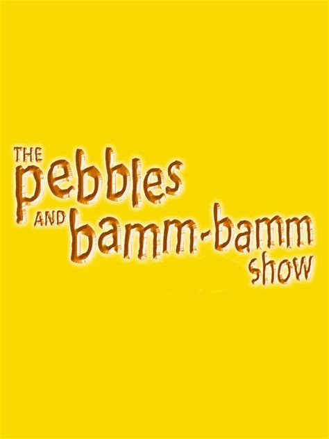 The Pebbles And Bamm Bamm Show Where To Watch And Stream Tv Guide